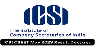 ICSI CSEET May 2023 Result Declared @icsi.edu; Direct Link to Download Scorecard Here